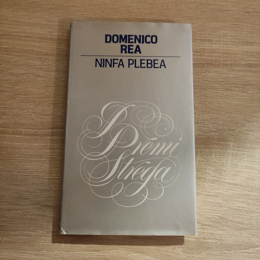 Domemico Rea - Ninfa Plebea - Premi Strega
