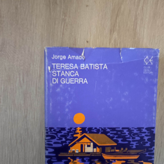 Teresa Batista stanca di guerra. . Jorge Amado. 1976. .