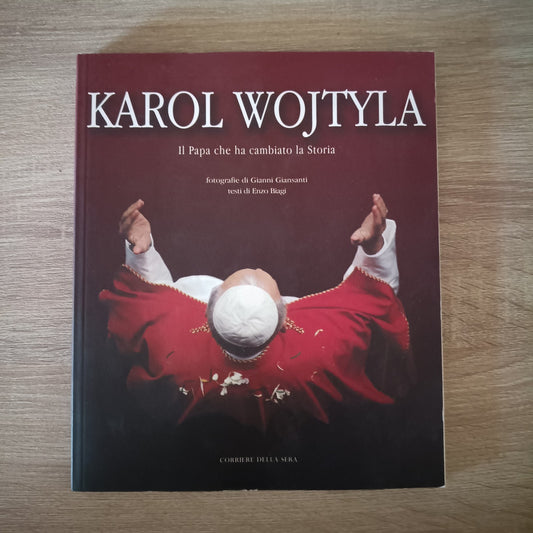 KAROL WOJTYLA Il Papa che ha cambiato la Storia  ENZO BIAGI CORRIERE DELLA SERA