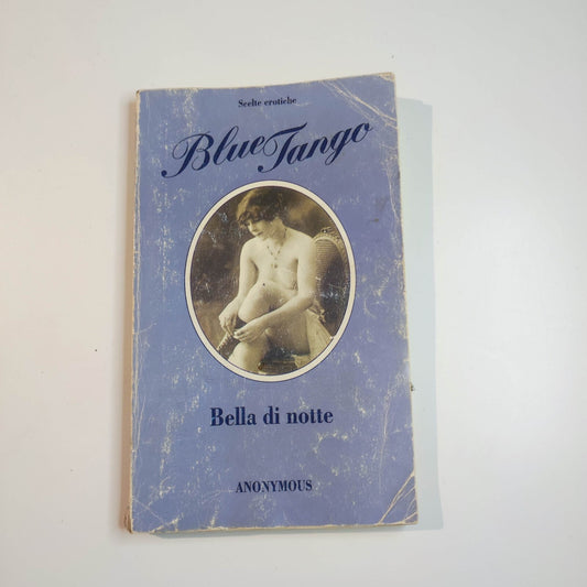 Bella di notte -  Blue tango - Scelte erotiche anonymous