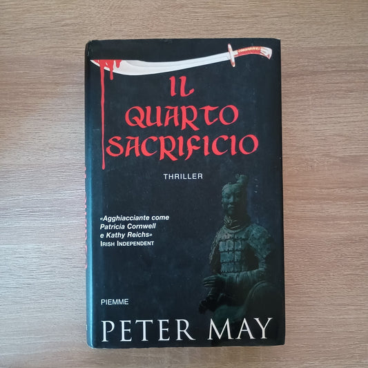 THRILLER - IL QUARTO SACRIFICIO - DI PETER MAY ED.PIEMME