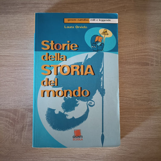 Laura Orvieto - Storie della storia del mondo 1999 Giunti scuola