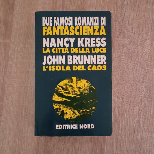 Editrice Nord: Nancy Kress e John Brunner - FANTASCIENZA LUCE CAOS