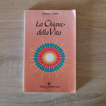 La chiave della vita - L'INSEGNAMENTO PIU' ALTO L'AMORE Amedeus Voldben