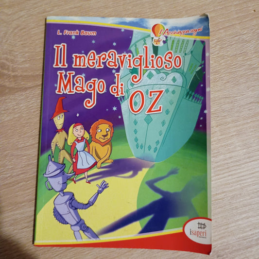 IL MERAVIGLIOSO MAGO DI OZ, L. Frank Baum, PER BAMBINI, iSAPERI, Illustrato