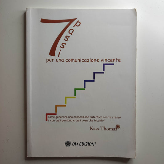 7 PASSI PER UNA COMUNICAZIONE VINCENTE - THOMAS KASS