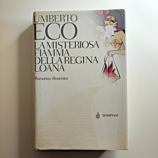 LA MISTERIOSA FIAMMA DELLA REGINA LOANA - UMBERTO ECO - BOMPIANI - 2004
