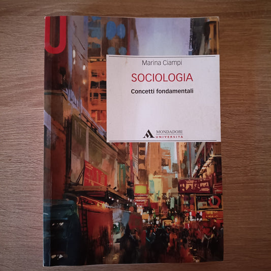 Sociologia - Concetti fondamentali - Marina Ciampi - Mondadori Università