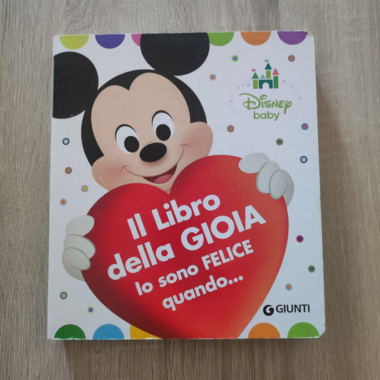 IL LIBRO DELLA GIOIA Io Sono Felice Quando.... - DISNEY Baby - GIUNTI