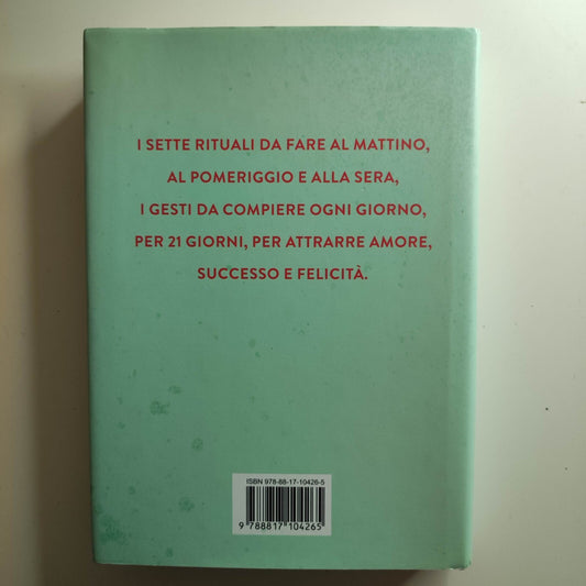 21 rituali per cambiare la tua vita Cheung -  Theresa and Paniccia