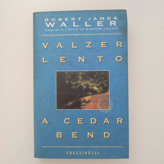 Valzer lento a Cedar Bend -  Waller Robert J