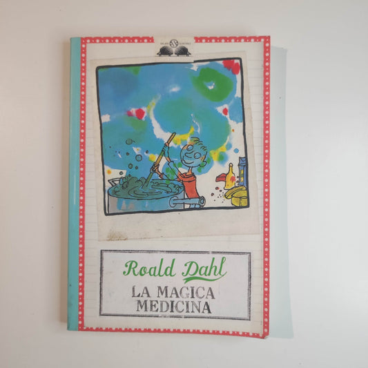 Roald DAHL - LA MAGICA MEDICINA  - Salani Gl'Istrici