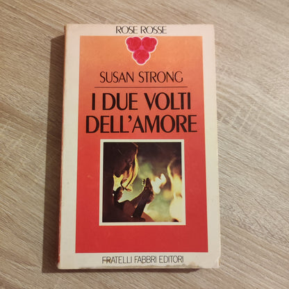 I due volti dell’amore - Strong Susan Fabbri - rose rosse romanzo rosa storico
