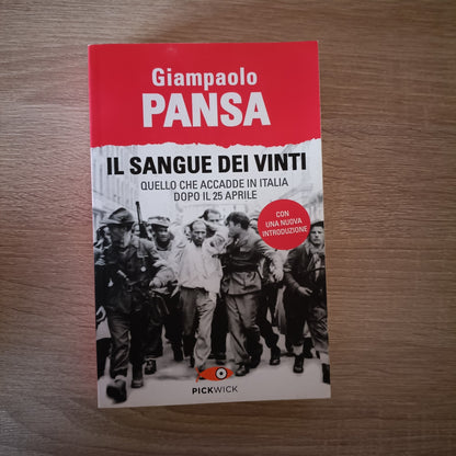 Il sangue dei vinti di Giampaolo Pansa - Pickwick - Italia dopo il 25 Aprile