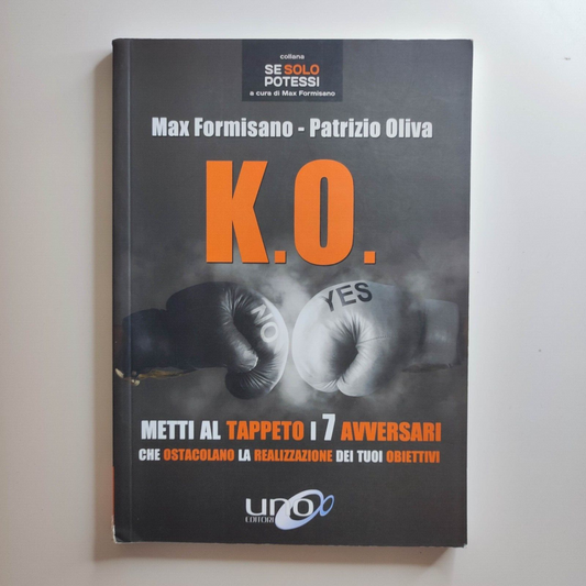 K.O. FORMISANO - OLIVA FORMISANO - UNO EDITORI - libro motivazionale