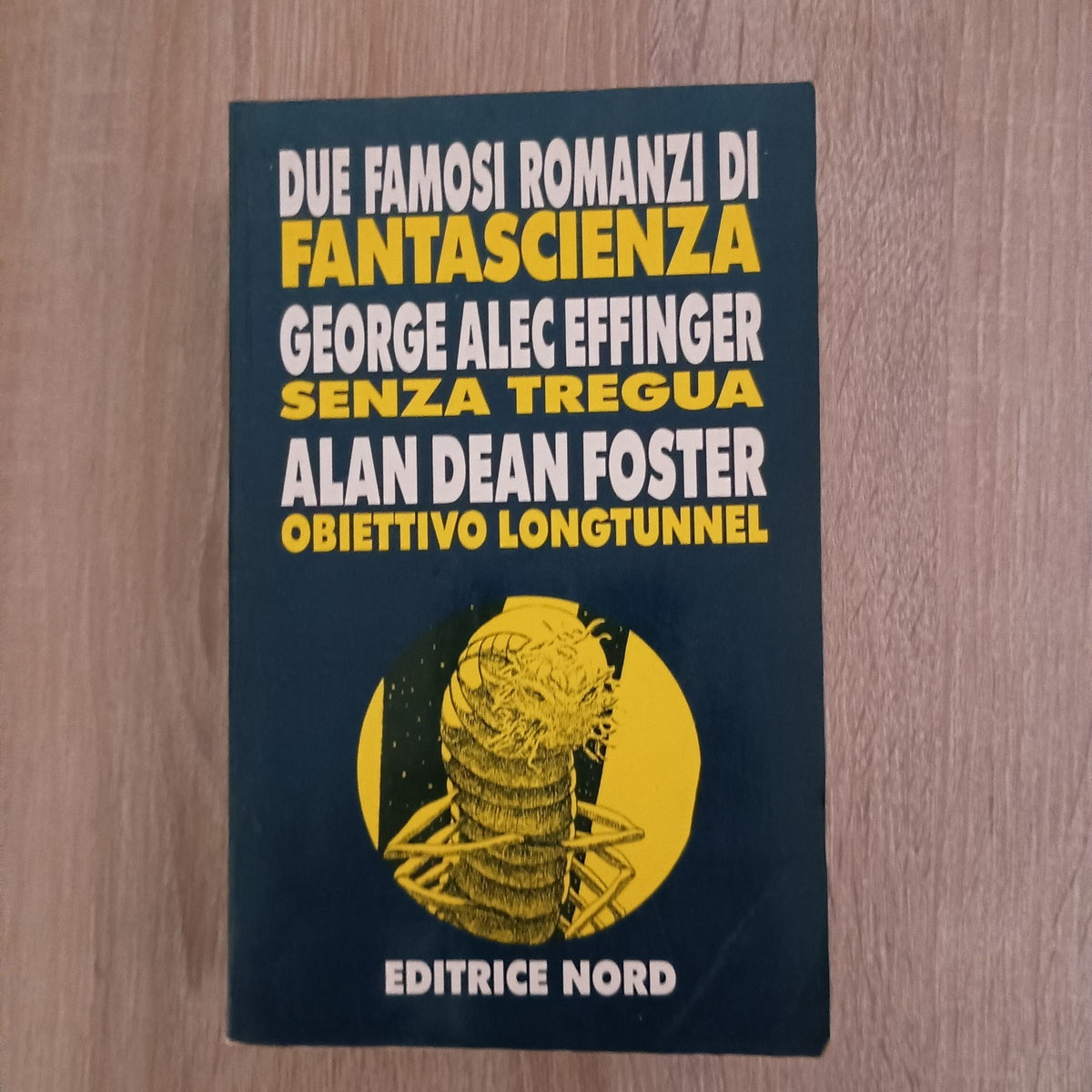 Editrice Nord: Geoge A. Effinger e Alan Dean Foster (262+306 pagine)FANTASCIENZA