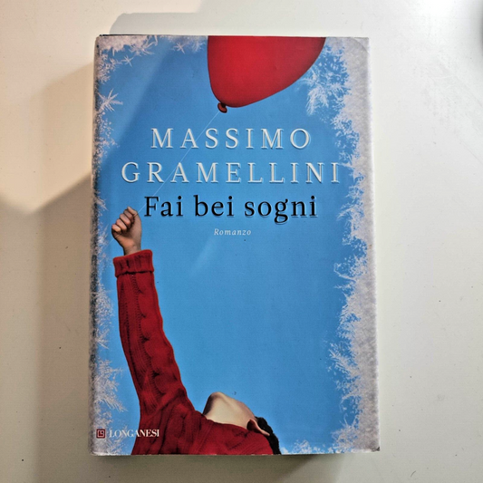 LIBRO Romanzo FAI BEI SOGNI Massimo Gramellini 2013 Longanesi Rilegato