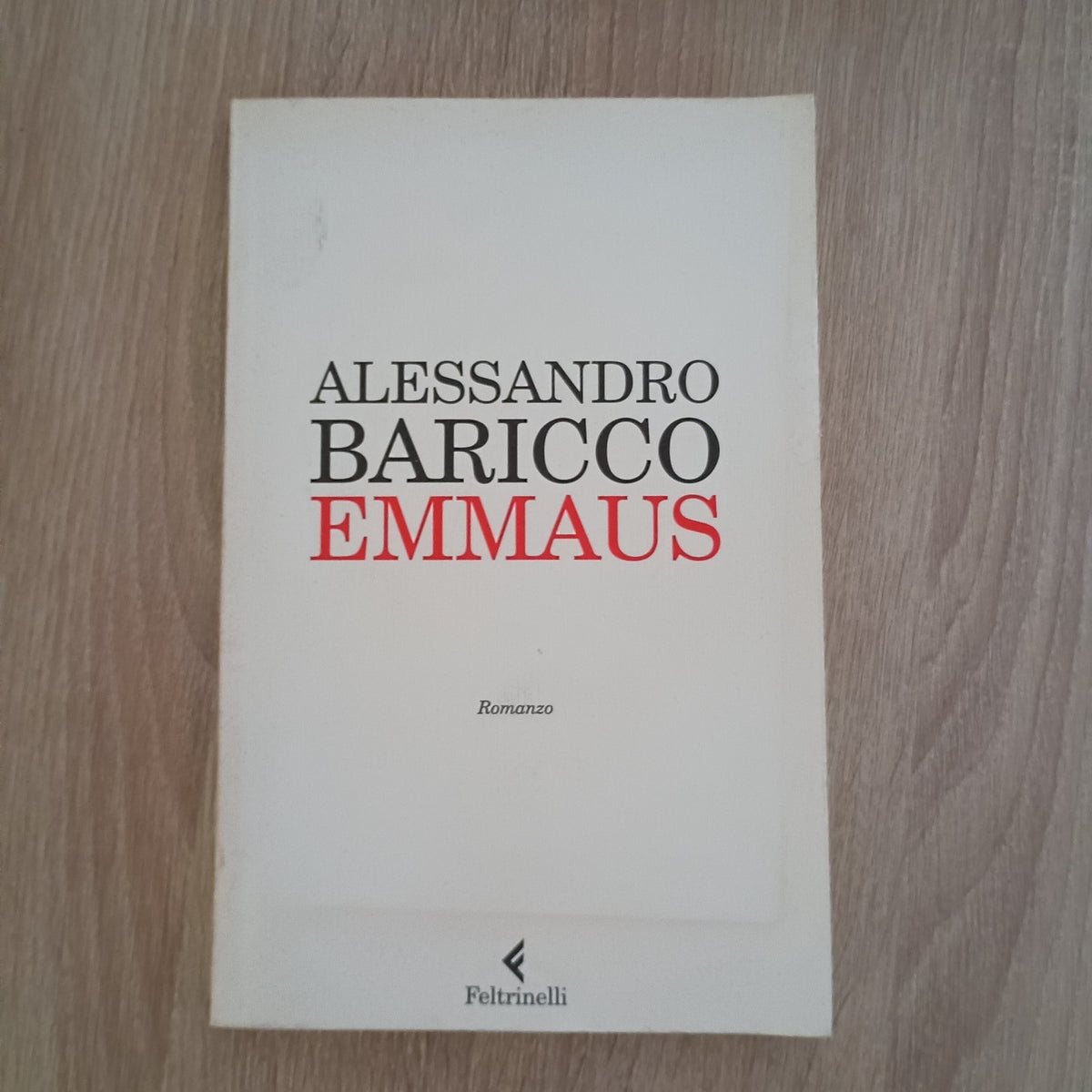 Alessandro Baricco - Emmaus (Feltrinelli 2009) ROMANZO