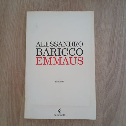 Alessandro Baricco - Emmaus (Feltrinelli 2009) ROMANZO