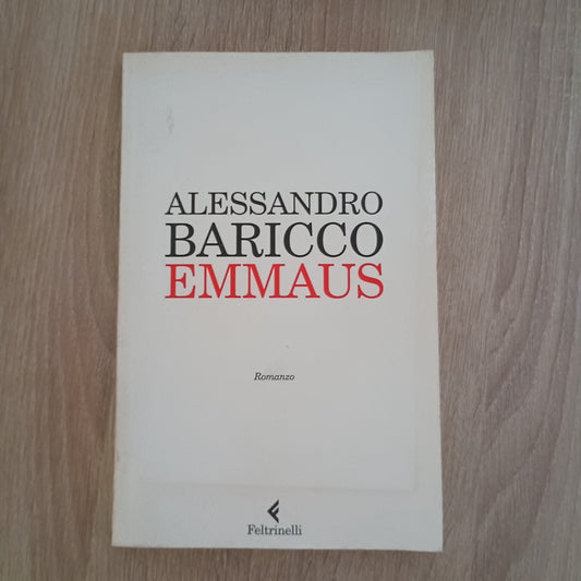 Alessandro Baricco - Emmaus (Feltrinelli 2009) ROMANZO