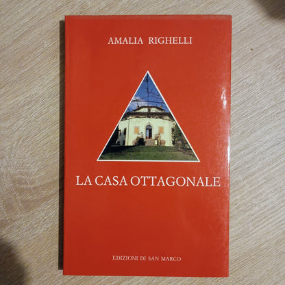 Amalia Righelli - La Casa Ottagonale - Edizioni di San marco