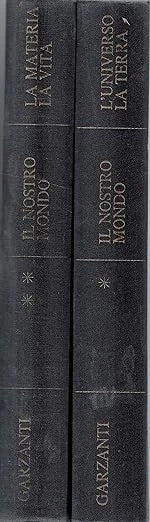 IL NOSTRO MONDO E L'UNIVERSO CHE LO CIRCONDA - Materia/Vita/Terra - Garzanti