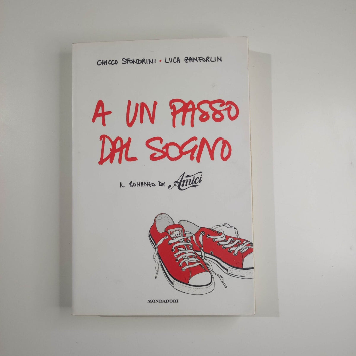 A un passo dal sogno  - Chicco Sfondrini-Luca Zanforlin  - Mondadori