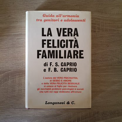 La Vera Felicità Familiare Guida all'Armonia Genitori e Adolescenti - Longanesi