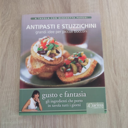 Antipasti e Stuzzichini (Grandi Idee per Piccoli Bocconi) Benedetta Parodi