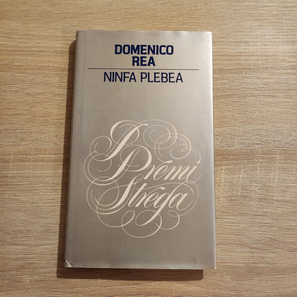 Domemico Rea - Ninfa Plebea - Premi Strega