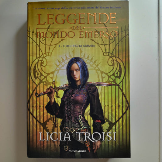 LIBRO - LE LEGGENDE DEL MONDO EMERSO - 1 - IL DESTINO DI ADHARA  - LICIA TROISI