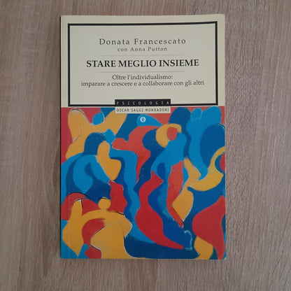 Stare meglio insieme - Francescato - Psicologia Oscar Mondadori