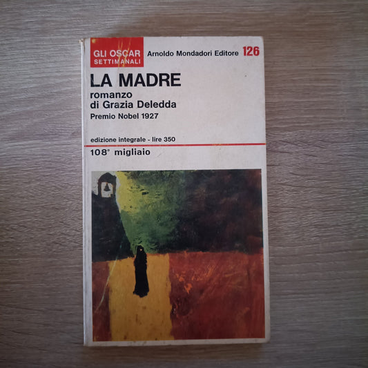 La madre di Grazia Deledda - Romanzo Oscar Mondadori - numero 126