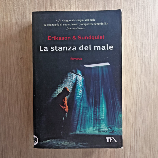 La stanza del male. Thriller di Jerker Eriksson e Hakan Axlander Sundquist - TEA