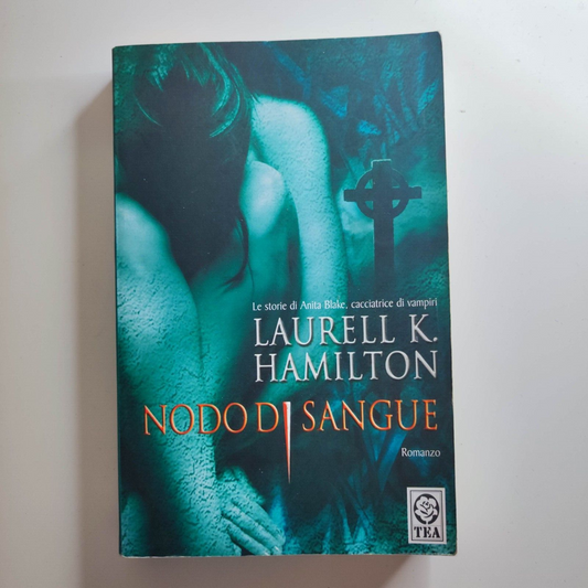 Laurell Hamilton - Nodo di sangue - Tea 211120 Fantasy