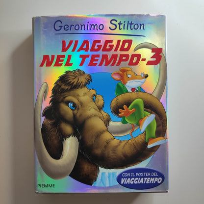 Viaggio nel tempo 3. Ediz. illustrata - Geronimo Stilton Piemme 2010 *