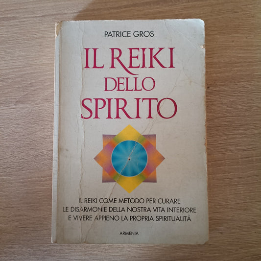 Il Reiki Dello Spirito - Metodo Curare Disarmonie Vita Interiore - Patrice Gros