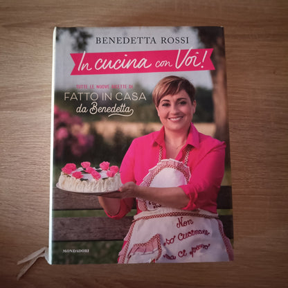 LA CUCINA CON VOI TUTTE LE NUOVE RICETTE DI FATTO IN CASA DA BENEDETTA Mondadori