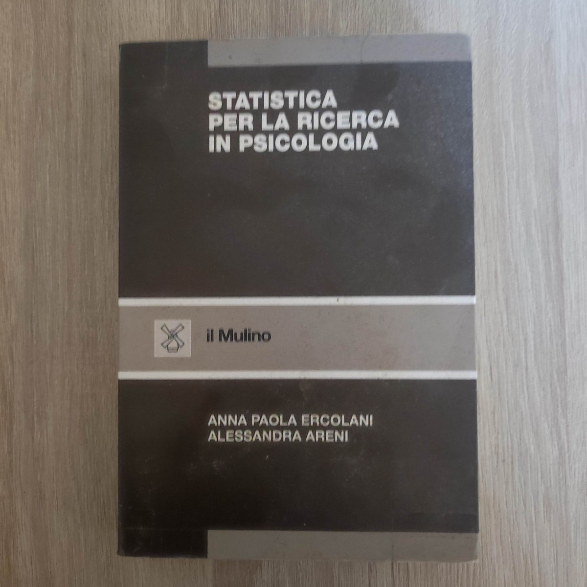 Statistica per la ricerca in psicologia di Paola Ercolani Alessandra Areni