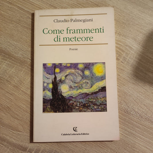 POESIE - come frammenti di meteore - CALABRIA LETTERARIA EDITRICE - Palmegiani