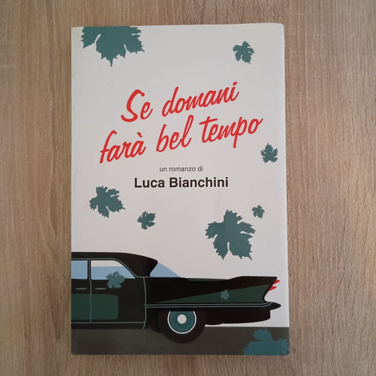 Se Domani Farà Bel Tempo - Luca Bianchini - ROMANZO
