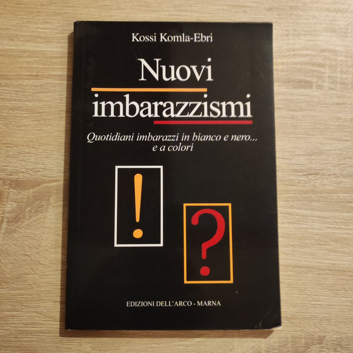Nuovi Imbarazzismi - Kossi Komla-Ebri / Dell'arco Marna
