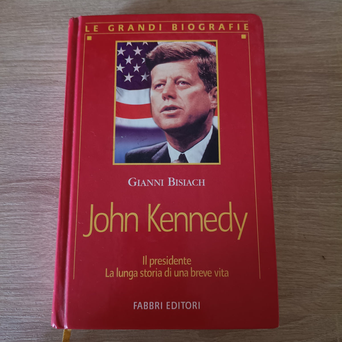 Gianni Bisiach - John Kennedy - Fabbri Editore 2000
