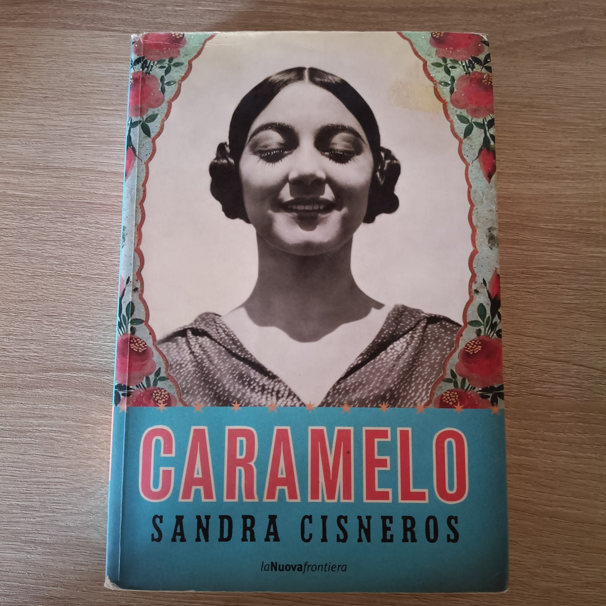 Sandra Cisneros - CARAMELO o Puro cuento - La Nuova Frontiera
