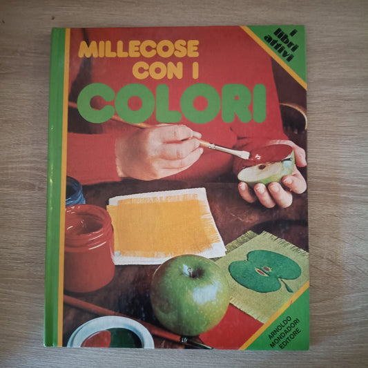 (AA.VV) Mille cose con i colori - Arnoldo Mondadori