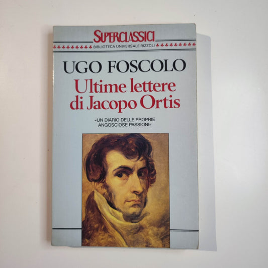UGO FOSCOLO - ULTIME LETTERE DI JACOPO ORTIS - RIZZOLI BUR SUPERCLASSICI