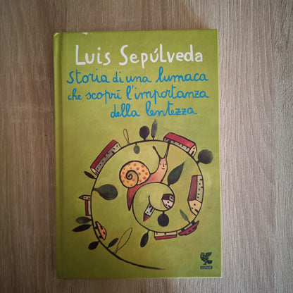 Storia di una lumaca che scoprì l'importanza della lentezza - Guanda, 2013