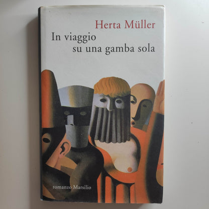 HERTA MULLER - IN VIAGGIO SU UNA GAMBA SOLA  - MARSILIO 1992 - 97888317998