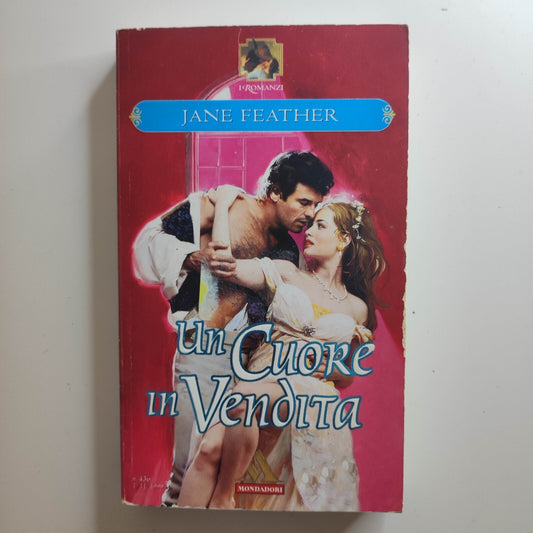 UN CUORE IN VENDITA DI JANE FEATHER - I ROMANZI MONDADORI