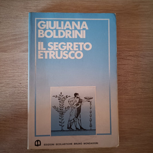 LIBRO IL SEGRETO ETRUSCO GIULIANA BOLDRINI MONDADORI 1980
